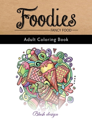 Fancy Food: Adult Coloring Book - Design, Blush
