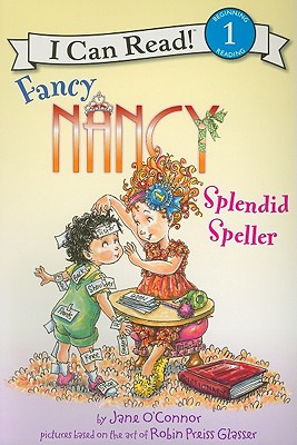 Fancy Nancy: Splendid Speller - O'Connor, Jane
