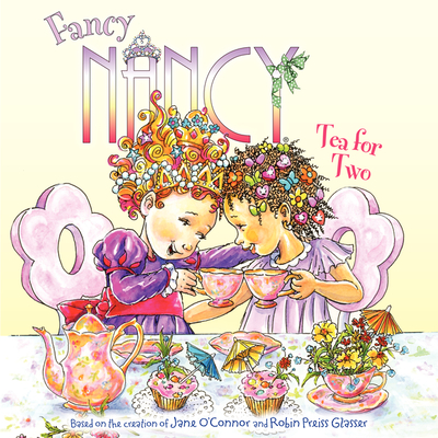Fancy Nancy: Tea for Two - O'Connor, Jane