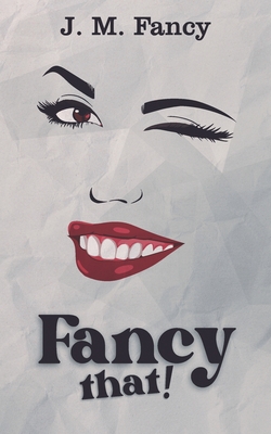 Fancy That! - Fancy, J M