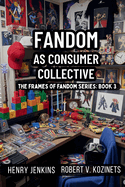 Fandom as Consumer Collective