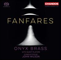 Fanfares - Matthew Dickinson (percussion); Onyx Brass (brass ensemble); Tom Edwards (percussion); John Wilson (conductor)