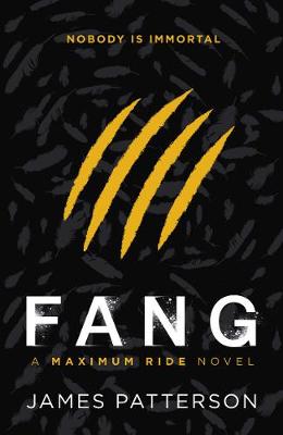 Fang: A Maximum Ride Novel: (Maximum Ride 6) - Patterson, James