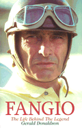Fangio: The Life Behind the Legend