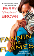 Fannin' the Flames - Brown, Parry