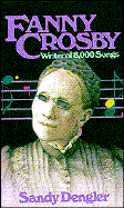 Fanny Crosby, Writer of 8,000 Songs