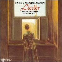 Fanny Mendelssohn: Lieder - Eugene Asti (piano); Susan Gritton (soprano)
