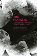 Fantastic: A Structural Approach to a Literary Genre
