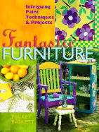 Fantastic Furniture: Intriguing Paint Techniques & Projects