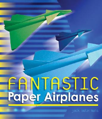Fantastic Paper Airplanes - Botermans, Jack, and Bookman International B V