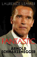 Fantastic: The Life of Arnold Schwarzenegger