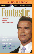 Fantastic: The Life of Arnold Schwarzenegger