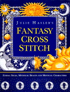 Fantasy Cross Stitch: 60 Spell-Binding Designs