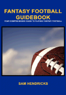 Fantasy Football Guidebook - Hendricks, Sam