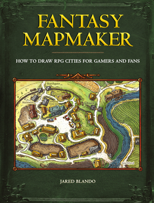 Fantasy Mapmaker: How to Draw RPG Cities for Gamers and Fans - Blando, Jared