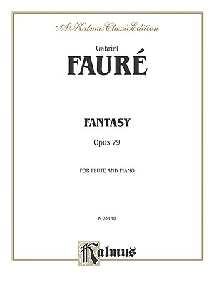 Fantasy, Op. 79: Part(s) - Faur�, Gabriel (Composer)