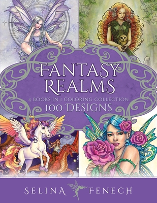 Fantasy Realms Coloring Collection: 100 Designs - Fenech, Selina