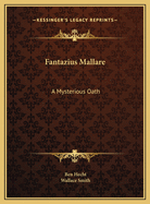 Fantazius Mallare: A Mysterious Oath