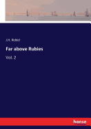Far above Rubies: Vol. 2