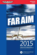 FAR/AIM: Federal Aviation Regulations/Aeronautical Information Manual