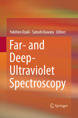 Far- And Deep-Ultraviolet Spectroscopy - Ozaki, Yukihiro (Editor), and Kawata, Satoshi (Editor)