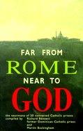 Far from Rome Near to God