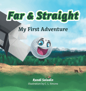 Far & Straight: My First Adventure