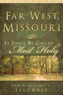 Far West Missouri: It Shall Be Called Most Holy