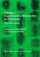 Faraday's Experimental Researches in Electricity: The First Series