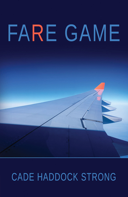 Fare Game - Strong, Cade Haddock