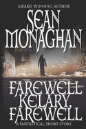 Farewell Kelary, Farewell