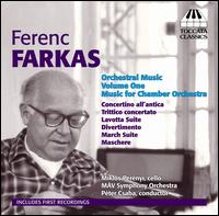 Farkas: Music for Chamber Orchestra - Mikl�s Per�nyi (cello); Budapest Symphony Orchestra M�V; Peter Csaba (conductor)