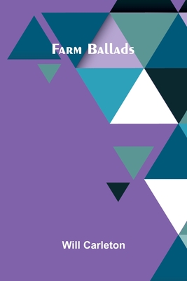 Farm Ballads - Carleton, Will