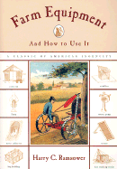 Farm Equiptment and How to Use It - Ramsower, Harry C