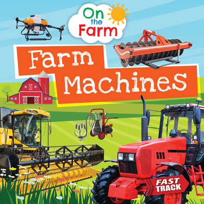 Farm Machines - Dickmann, Nancy