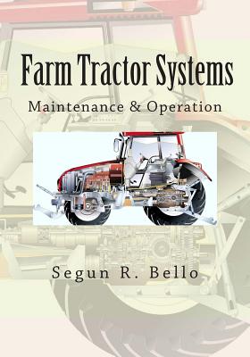 Farm Tractor Systems: Maintenance & Operation - Bello, Segun R