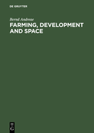 Farming, Development and Space: A World Agricultural Geography