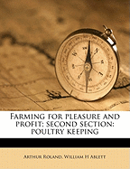 Farming for Pleasure and Profit; Second Section: Poultry Keeping