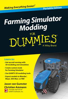 Farming Simulator Modding for Dummies, Portable Edition - van Gumster, Jason