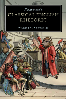Farnsworth's Classical English Rhetoric - Farnsworth, Ward