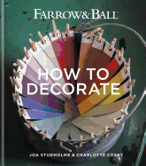 Farrow & Ball How to Decorate: Transform your home with paint & paper