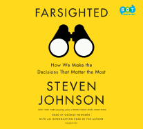 Farsighted: How We Make the Decisions That Matter the Most