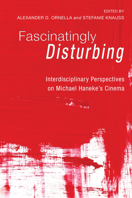 Fascinatingly Disturbing - Ornella, Alexander Darius (Editor), and Knauss, Stefanie (Editor)