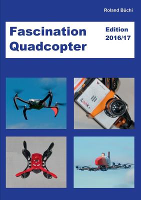 Fascination Quadcopter: Edition 2016/2017 - B�chi, Roland