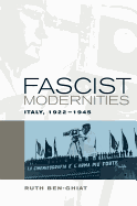 Fascist Modernities: Italy, 1922-1945