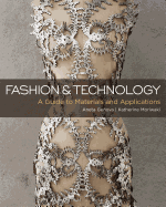 Fashion and Technology: A Guide to Materials and Applications