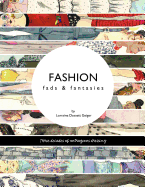 Fashion: fads & fantasies