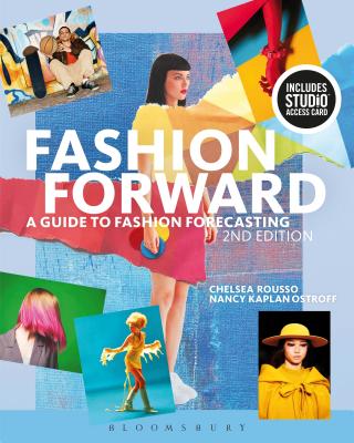 Fashion Forward: A Guide to Fashion Forecasting - Bundle Book + Studio Access Card - Rousso, Chelsea, and Kaplan Ostroff, Nancy