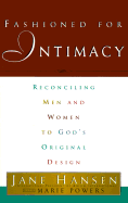 Fashioned for Intimacy - Hansen, Jane, and Powers, Marie