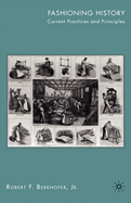 Fashioning History: Current Practices and Principles